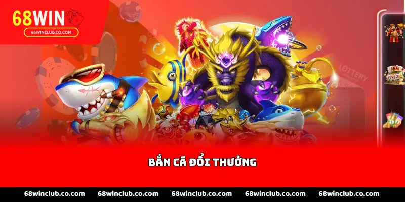 Bắn cá đổi thưởng